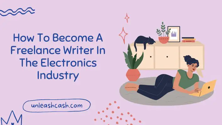 How To Become A Freelance Writer In The Electronics Industry