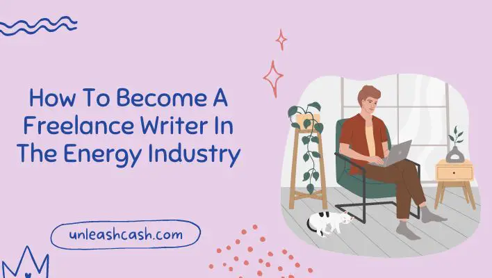 How To Become A Freelance Writer In The Energy Industry