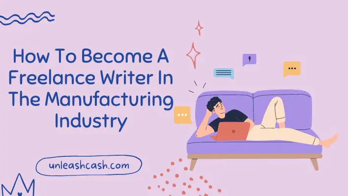 How To Become A Freelance Writer In The Manufacturing Industry