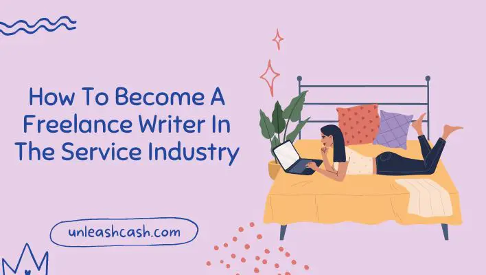 How To Become A Freelance Writer In The Service Industry