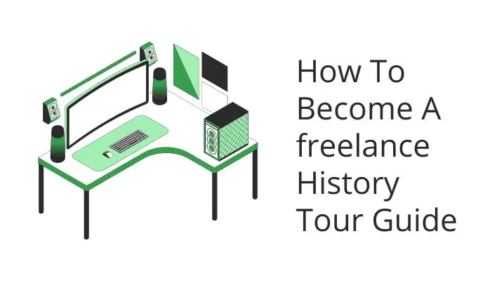 How To Become A freelance History Tour Guide