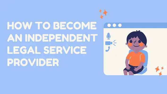 How To Become An Independent Legal Service Provider