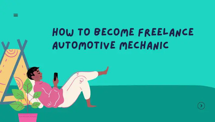 How To Become Freelance Automotive Mechanic