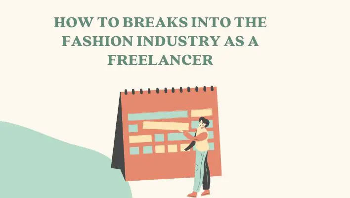 How To Breaks Into The Fashion Industry As A Freelancer