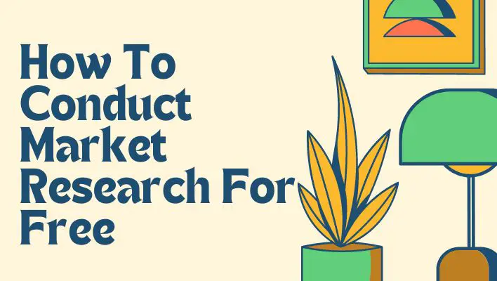 How To Conduct Market Research For Free