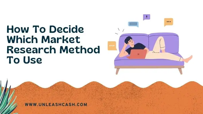 How To Decide Which Market Research Method To Use