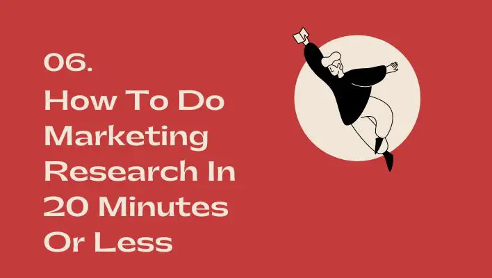 How To Do Marketing Research In 20 Minutes Or Less