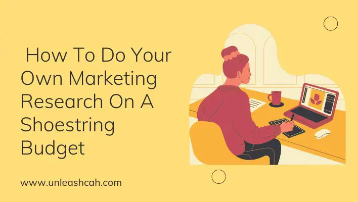 How To Do Your Own Marketing Research On A Shoestring Budget