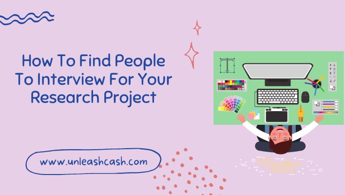 How To Find People To Interview For Your Research Project
