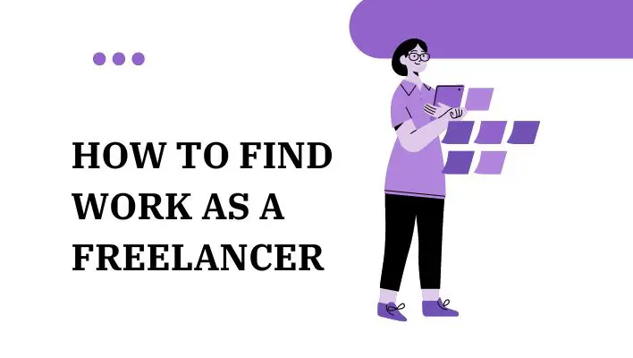 How To Find Work As A Freelancer