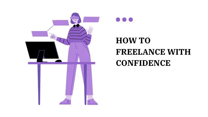 How To Freelance With Confidence