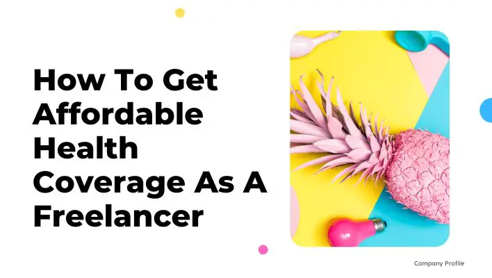 How To Get Affordable Health Coverage As A Freelancer