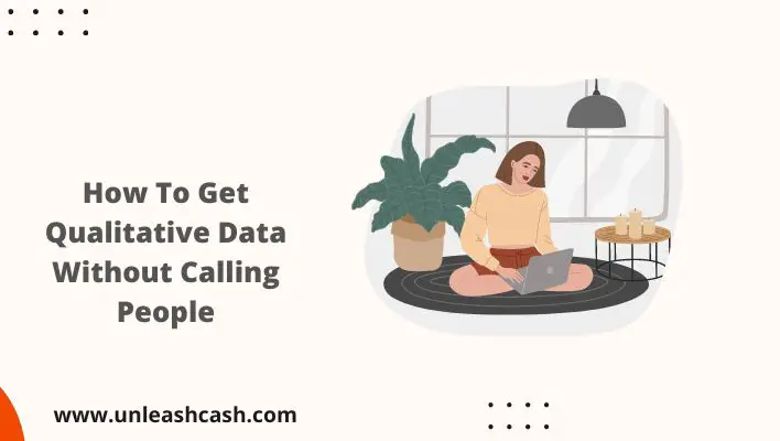 How To Get Qualitative Data Without Calling People