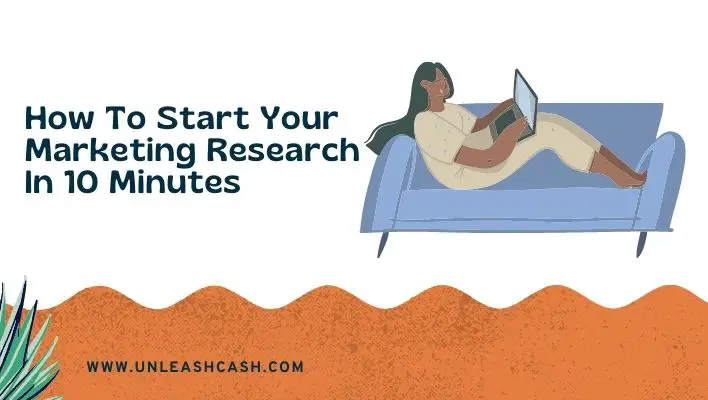 How To Start Your Marketing Research In 10 Minutes