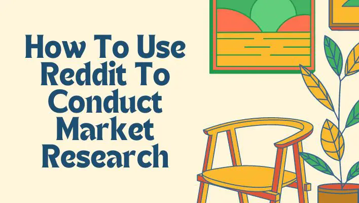 How To Use Reddit To Conduct Market Research