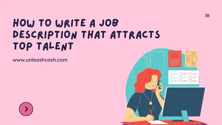 How To Write A Job Description That Attracts Top Talent