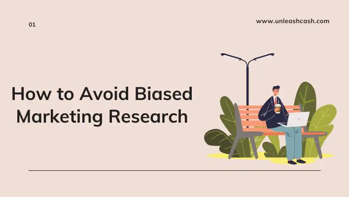How to Avoid Biased Marketing Research