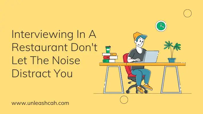 Interviewing In A Restaurant Don't Let The Noise Distract You