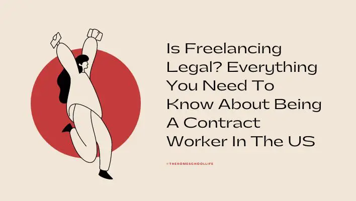 Is Freelancing Legal? Everything You Need To Know About Being A Contract Worker In The US