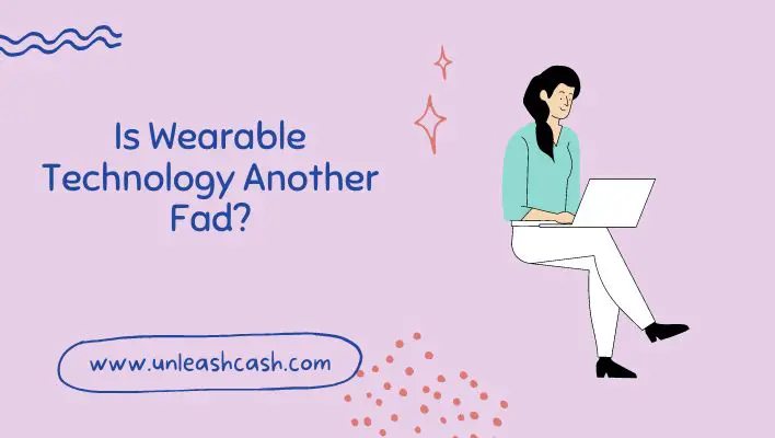 Is Wearable Technology Another Fad?