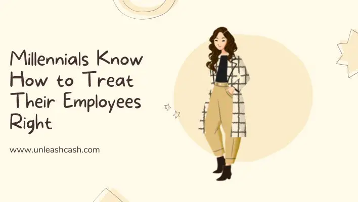 Millennials Know How to Treat Their Employees Right