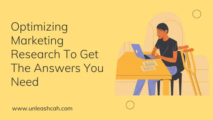 Optimizing Marketing Research To Get The Answers You Need