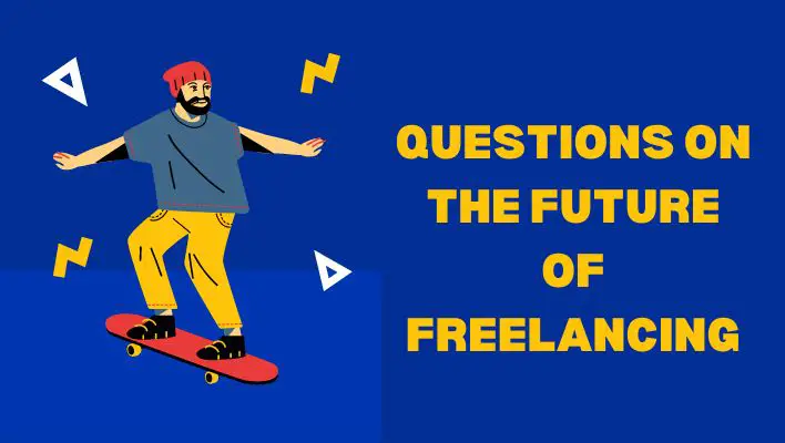 Questions On The Future Of Freelancing