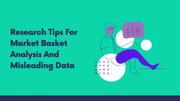 Research Tips For Market Basket Analysis And Misleading Data