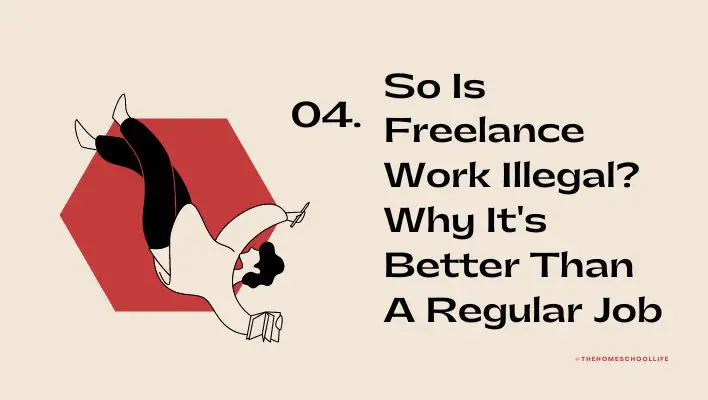 So Is Freelance Work Illegal? Why It's Better Than A Regular Job