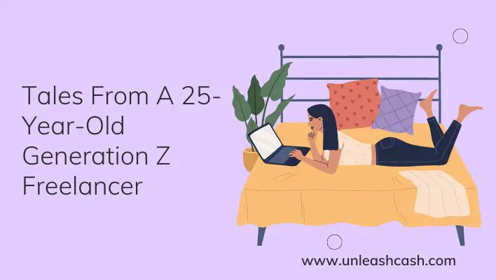 Tales From A 25-Year-Old Generation Z Freelancer