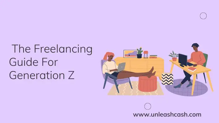 The Freelancing Guide For Generation Z