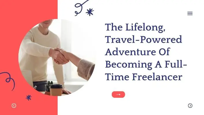 The Lifelong, Travel-Powered Adventure Of Becoming A Full-Time Freelancer