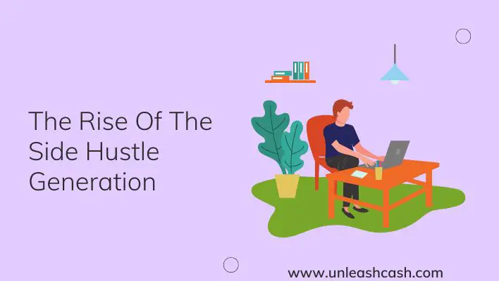 The Rise Of The Side Hustle Generation