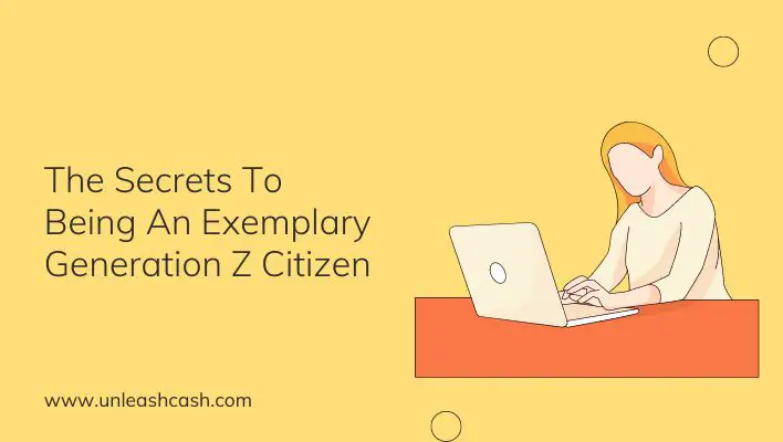 The Secrets To Being An Exemplary Generation Z Citizen
