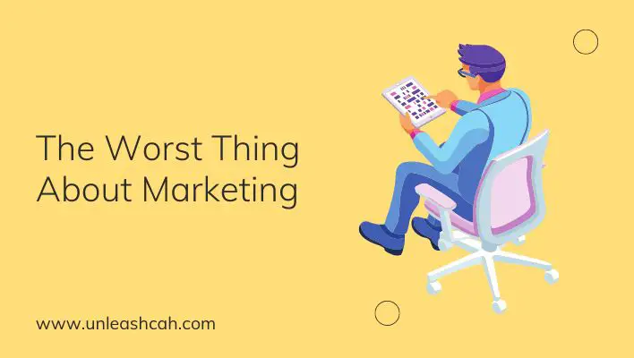 The Worst Thing About Marketing