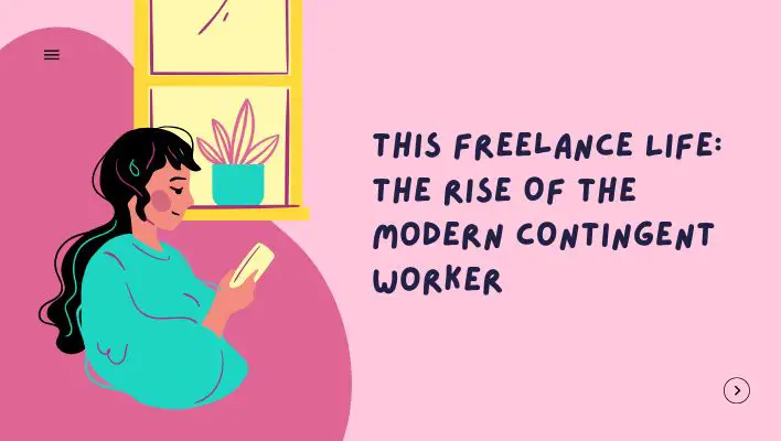 This Freelance Life: The Rise Of The Modern Contingent Worker