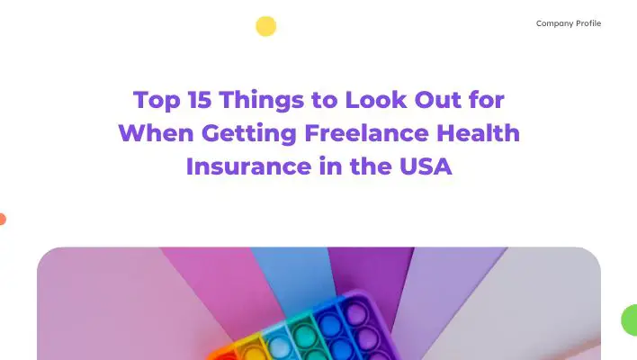 Top 15 Things to Look Out for When Getting Freelance Health Insurance in the USA