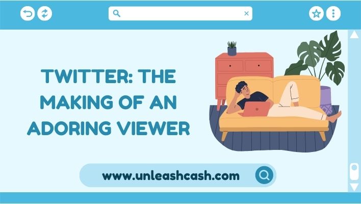 Twitter: The Making Of An Adoring Viewer