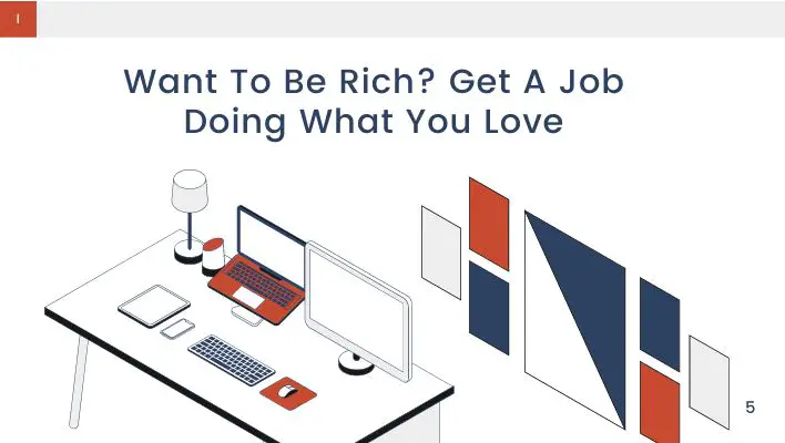 Want To Be Rich? Get A Job Doing What You Love