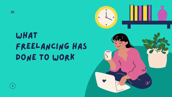 What Freelancing Has Done To Work