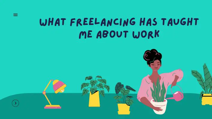 What Freelancing Has Taught Me About Work