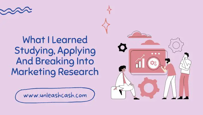 What I Learned Studying, Applying And Breaking Into Marketing Research