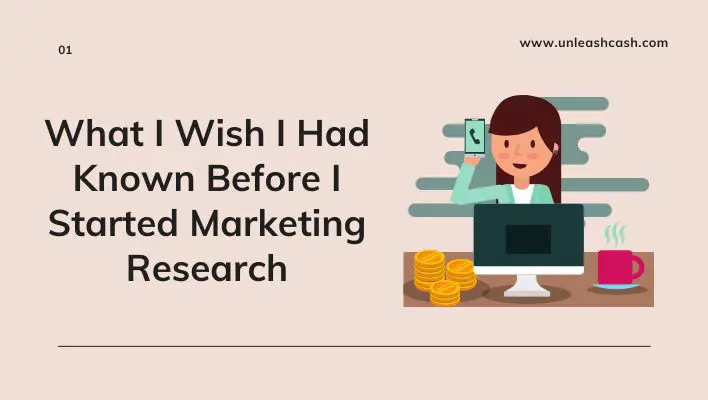 What I Wish I Had Known Before I Started Marketing Research