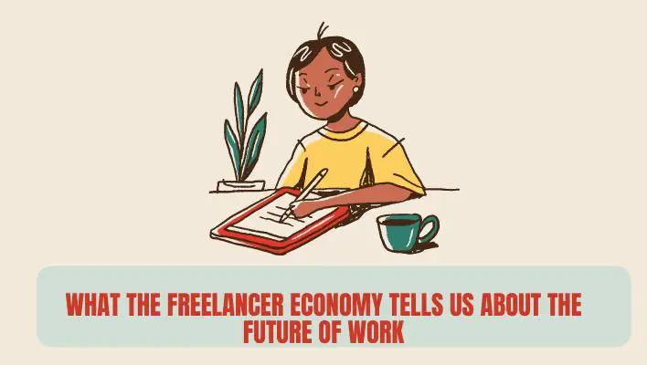 What The Freelancer Economy Tells Us About The Future Of Work