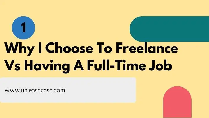 Why I Choose To Freelance Vs Having A Full-Time Job