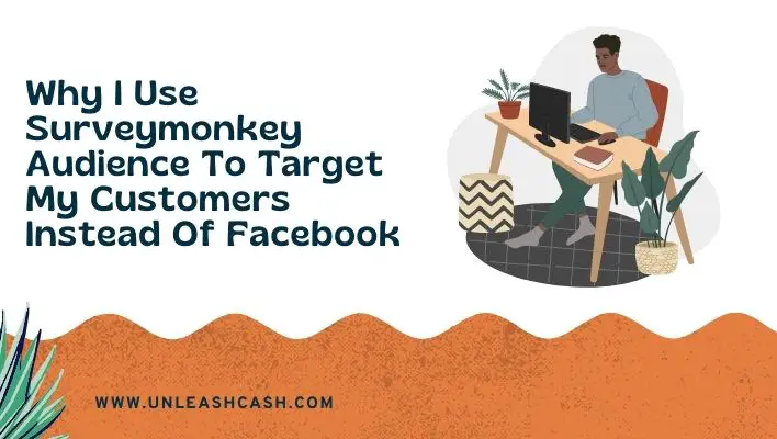 Why I Use Surveymonkey Audience To Target My Customers Instead Of Facebook