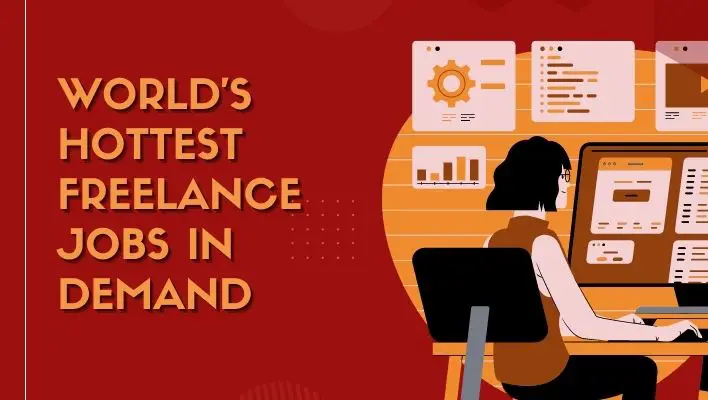 World's Hottest Freelance Jobs In Demand