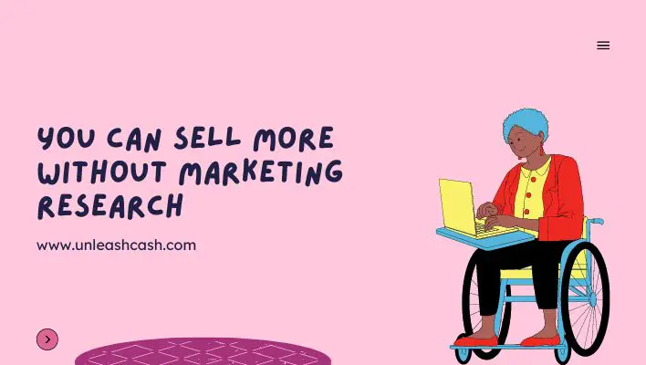 You Can Sell More Without Marketing Research