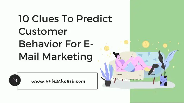 10 Clues To Predict Customer Behavior For E-Mail Marketing