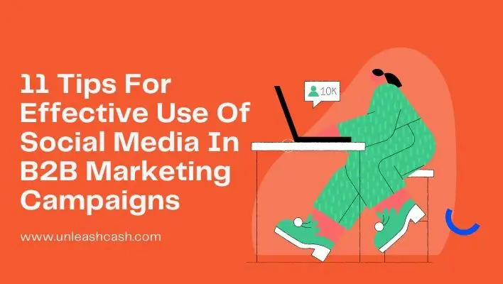 11 Tips For Effective Use Of Social Media In B2B Marketing Campaigns